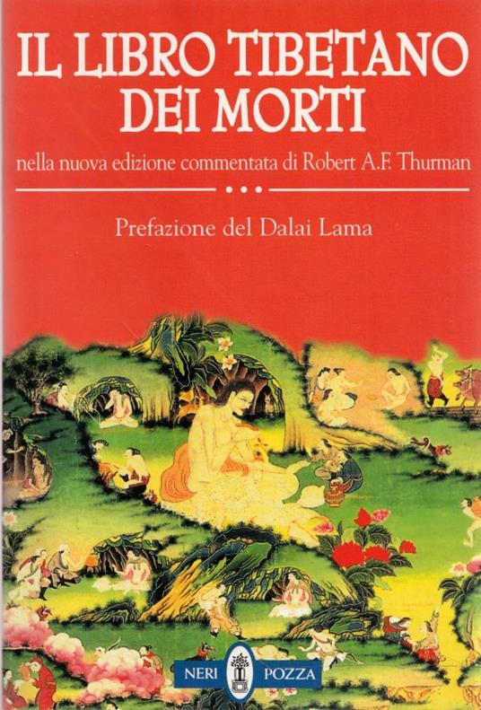 Il libro tibetano dei morti : conosciuto in Tibet come Il grande libro della  liberazione naturale attraverso la comprensione nello stato intermedio -  Libro Usato - N. Pozza 