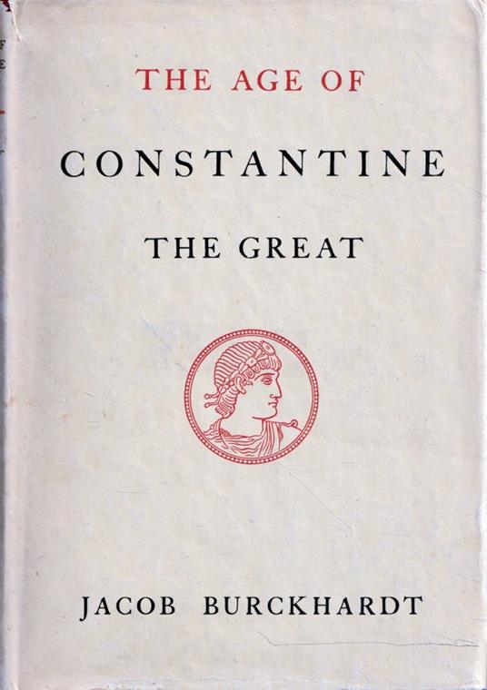 The age of Constantine the Great - Jacob Burckhardt - copertina