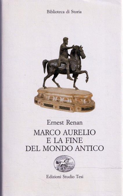 Marco Aurelio e la fine del mondo antico - Ernest Renan - copertina