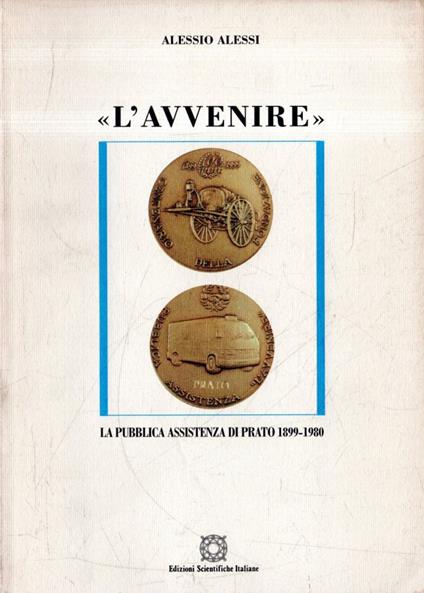 L' avvenire : la pubblica assistenza di Prato 1899-1980 - Alessio Alessi - copertina