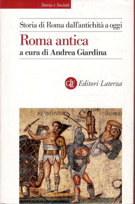 Roma antica. Storia di Roma dall'antichità a oggi - Andrea Giardina - copertina