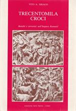 Trecentomila croci. Banditi e terroristi nell'Impero Romano