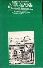 Sudditi Operosi e cittadini inerti. Sopravvivenza della società di antico regime nell'industrializzazione di una città catalana