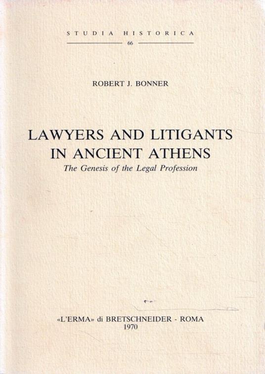 Lawyers and litigants in ancient Athens. The genesis of the legal profession - copertina