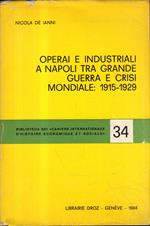 Operai e industriali a Napoli tra Grande Guerra e crisi mondiale: 1915-1929
