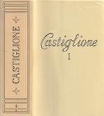 Vol. I, Tomo I Le lettere(1497-marzo 1521).Tutte le Opere di B. Castiglione