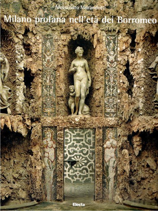 Milano profana nell'età dei Borromeo - Alessandro Morandotti - copertina