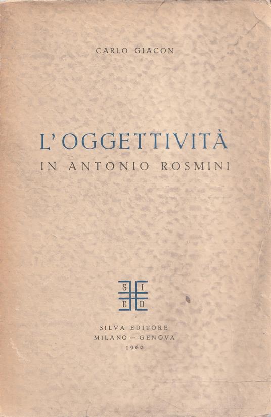 L' oggettività in Antonio Rosmini - Carlo Giacon - copertina