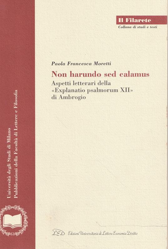 Non harundo sed calamus : aspetti letterari della Explanatio psalmorum XII di Ambrogio - copertina