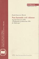 Non harundo sed calamus : aspetti letterari della Explanatio psalmorum XII di Ambrogio