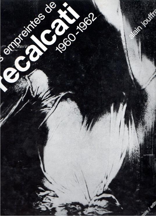 Les empreintes de Recalcati 1960-1962 - Alain Jouffroy - copertina