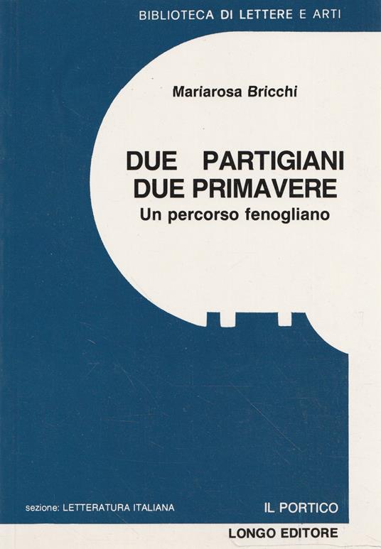 Due partigiani, due primavere. Un persorso fenogliano - Mariarosa Bricchi - copertina