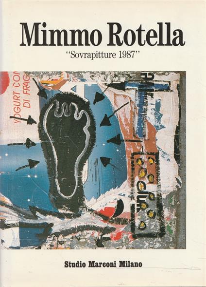 Mimmo Rotella: "Sovrapitture 1987" - Mimmo Rotella - copertina