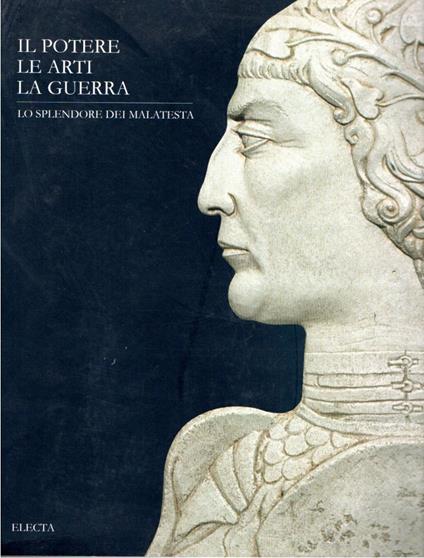 Il potere, le arti, la guerra: lo splendore dei Malatesta - copertina