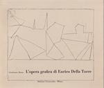 L' opera grafica di Enrico Della Torre. Catalogo delle incisioni dal 1953 al 1973