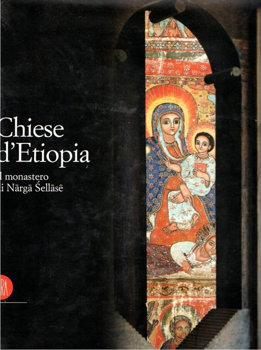 Chiese d'Etiopia : il monastero di N?rg? ?ell?s? - copertina