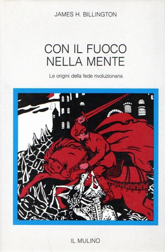Con il fuoco nella mente. Le origini della fede rivoluzionaria - copertina