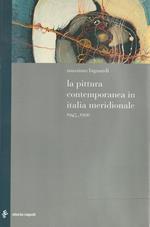 La pittura contemporanea in Italia meridionale : 1945-1990