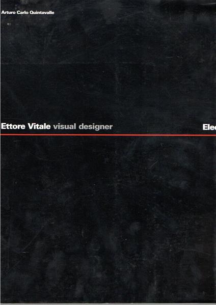 Ettore Vitale : visual designer - Arturo Carlo Quintavalle - copertina