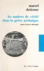 Les maitres de verite dans la grece archaique