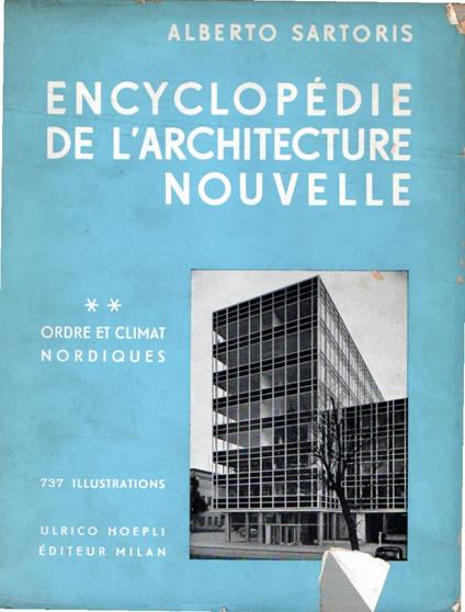 Encyclopédie de l'architecture nouvelle. 2°v.: ordre et climat nordiques. 737 illustrations - Alberto Sartoris - copertina