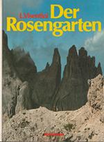 Der Rosengarten : Fuhrungen durch eine beruhmte Dolomiten-Gruppe