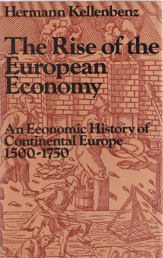 The rise of the European economy : an economic history of continental Europe from the fifteenth to the eighteenth century - copertina