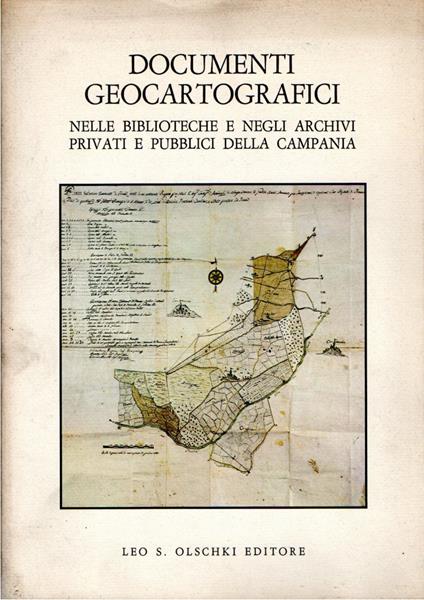 Documenti geocartografici nelle biblioteche e negli archivi privati e pubblici della Campania. Le raccolte dell'archivio abbaziale di Cava dei Tirreni, del Museo del Sannio in Benevento... (Vol. 1) - copertina