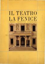 Il teatro La Fenice : i progetti, l'architettura, le decorazioni