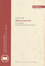 Mētēr sophistōn : la tragedia nei trattati greci di retorica