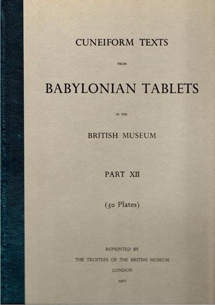 Cuneiform Texts from Babylonian Tablets in the British Museum. Part XII (50 plates) - copertina