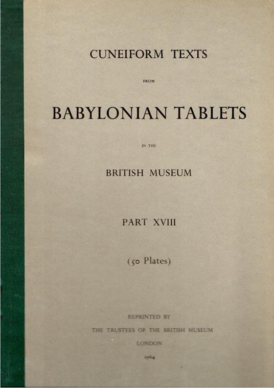 Cuneiform Texts from Babylonian Tablets in the British Museum. Part XVIII (50 plates) - copertina
