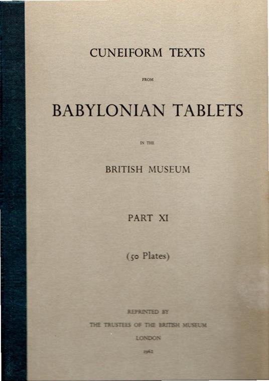 Cuneiform Texts from Babylonian Tablets in the British Museum. Part XI (50 plates) - copertina