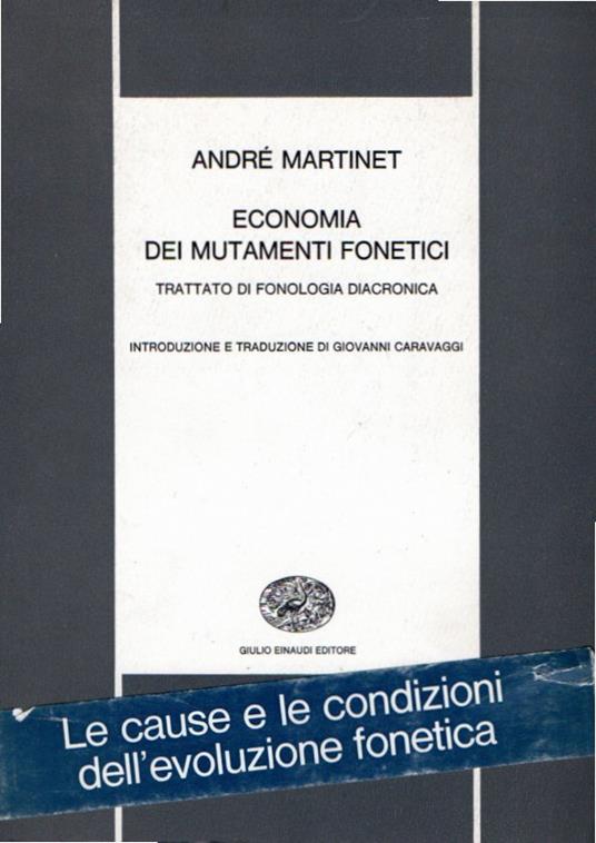 Economia dei mutamenti fonetici : Trattato di fonologia diacronica - André Martinet - copertina