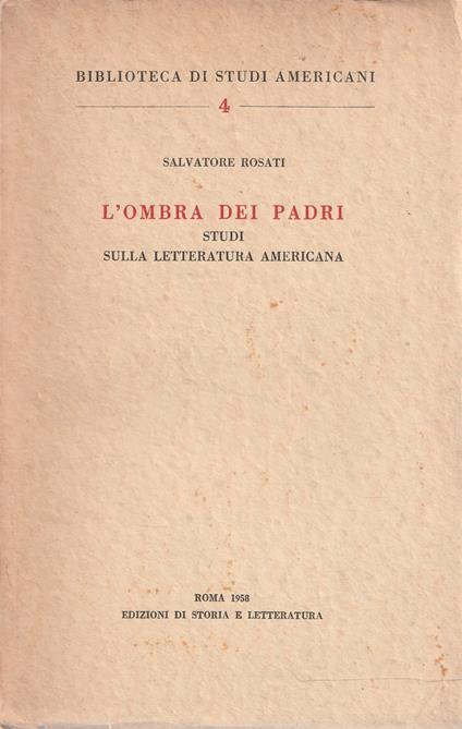 L' ombra dei Padri. Studi sulla letteratura americana - Salvatore Rosati - copertina