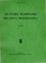 Gli Intarsi Mesopotamici dell'Epoca Protodinastica. vol1: Testo vol2: Catalogo, Tavole