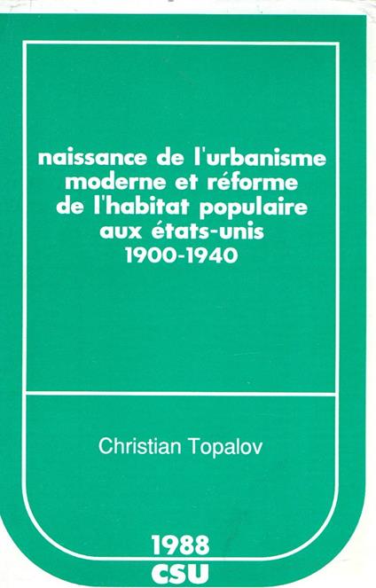 Naissance de l'urbanisme moderne et réforme de l'habitat populaire aux états-unis 1900-1940 - copertina