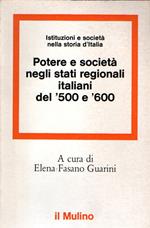 Potere e società negli stati regionali italiani del '500 e '600