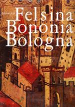 Felsina / Bononia / Bologna