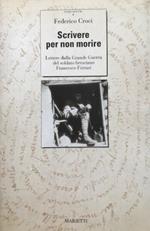 Scrivere per non morire. Lettere dalla Grande Guerra del soldato bresciano Francesco Ferrari