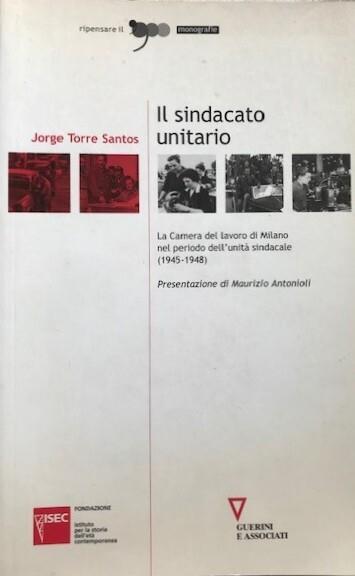 Il sindacato unitario : la Camera del lavoro di Milano nel periodo dell'unità  sindacale (1945-1948) - copertina