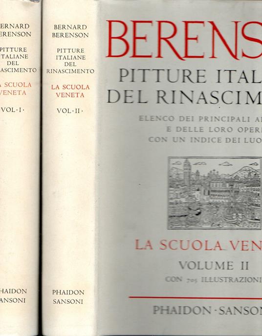 Pitture italiane del Rinascimento. Elenco dei principali Artisti e delle loro opere con un indice dei luoghi. La Scuola Veneta in due volumi - Bernard Berenson - copertina