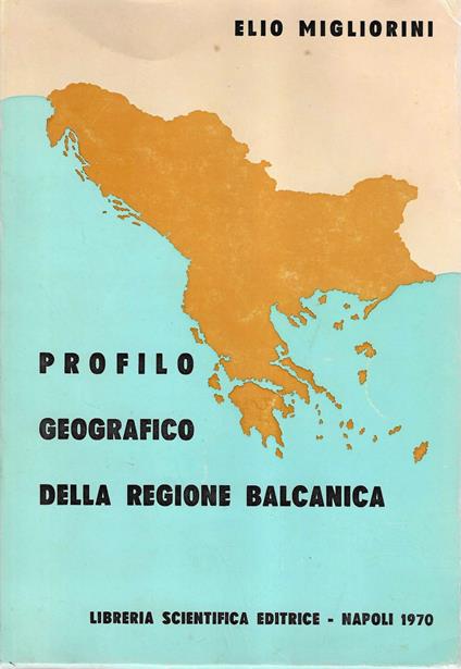 Profilo geografico della regione balcanica - Elio Migliorini - copertina