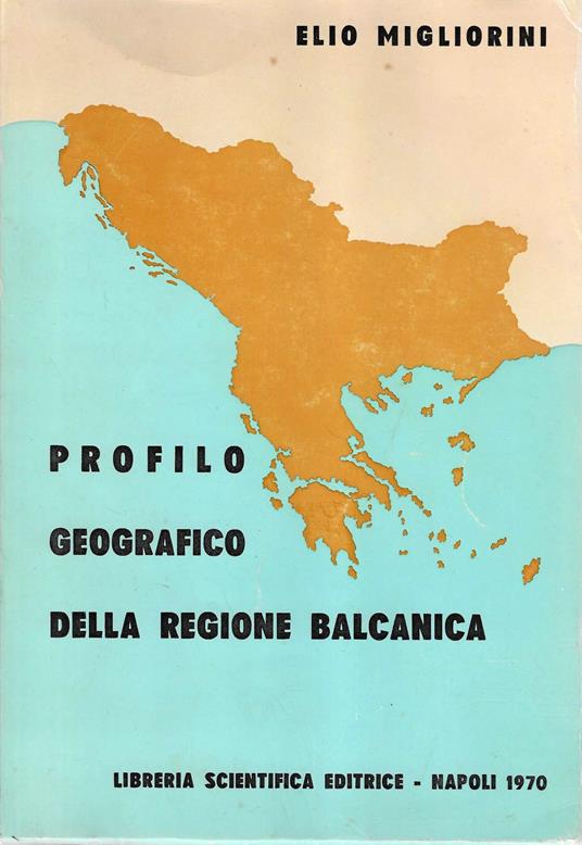 Profilo geografico della regione balcanica - Elio Migliorini - copertina