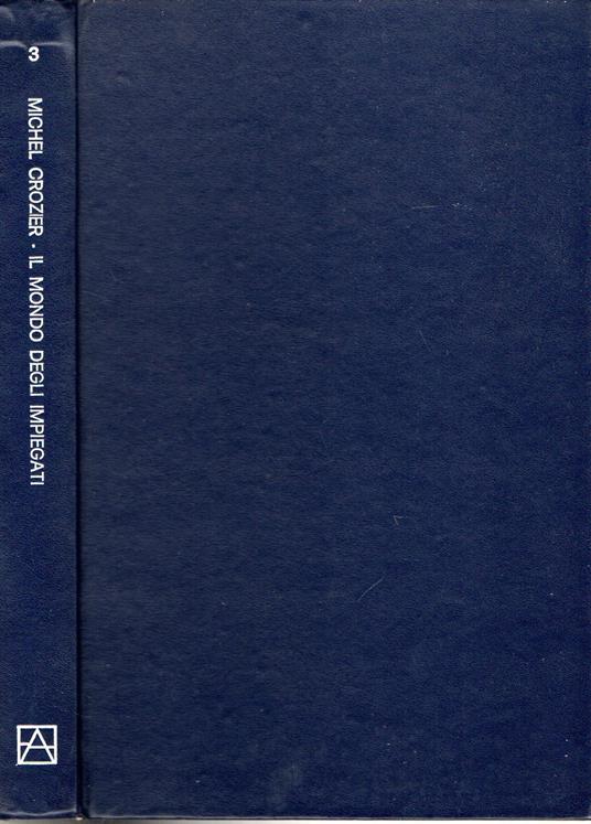 Il mondo degli impiegati - Michel Crozier - copertina