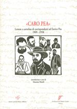 Caro Pea. Lettere e cartoline ad Enrico Pea 1909-1958