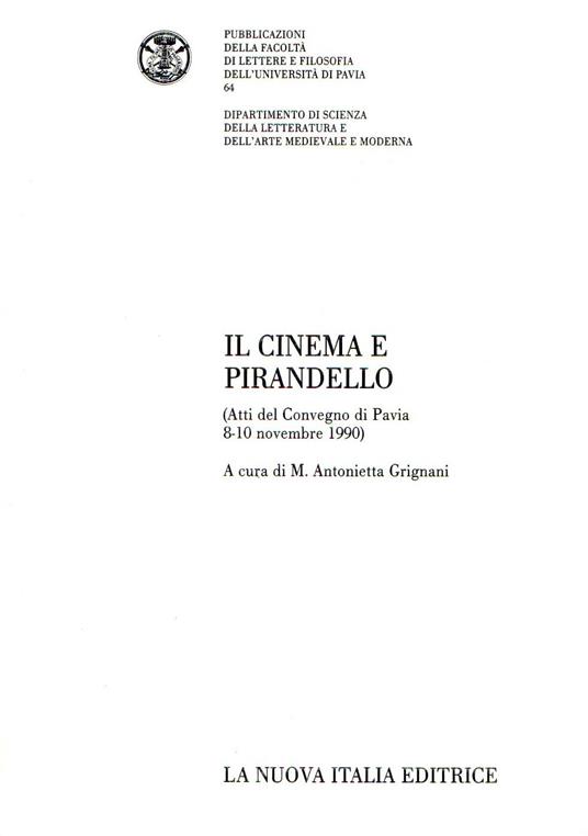 Il cinema e Pirandello (Atti del Convegno di Pavia 8-10 novembre 1990) - M. Antonietta Giganti - copertina