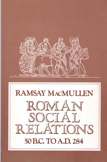 Roman Social Relations, 50 B.C. to A.D. 284 - copertina