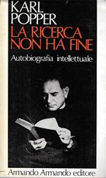 La ricerca non ha fine. Autobiografia intellettuale