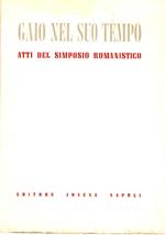 Gaio nel suo tempo : Atti del Simposio romanistico